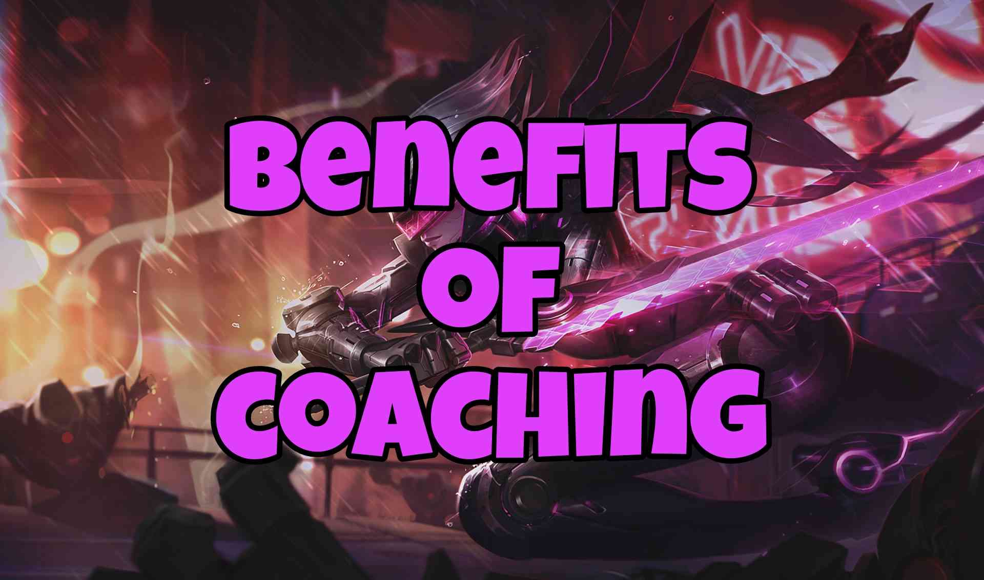 Why League of Legends Coaching is Beneficial